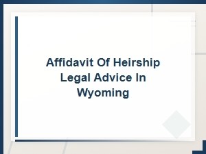 Filing an Affidavit of Heirship in Wyoming