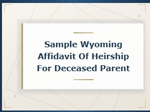 Wyoming Affidavit of Heirship Form for Deceased Parent – Sample Document